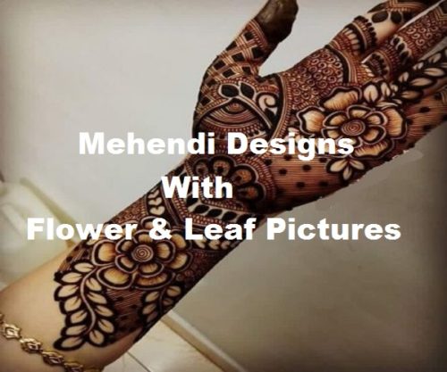Flower and Leaf Pictures in Mehendi Designs | Flower and Leaf based Mehendi Designs