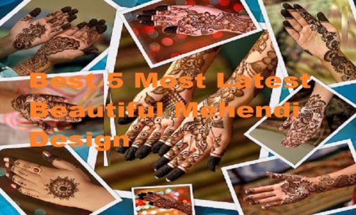 Best 5 Most latest Mehendi Designs
